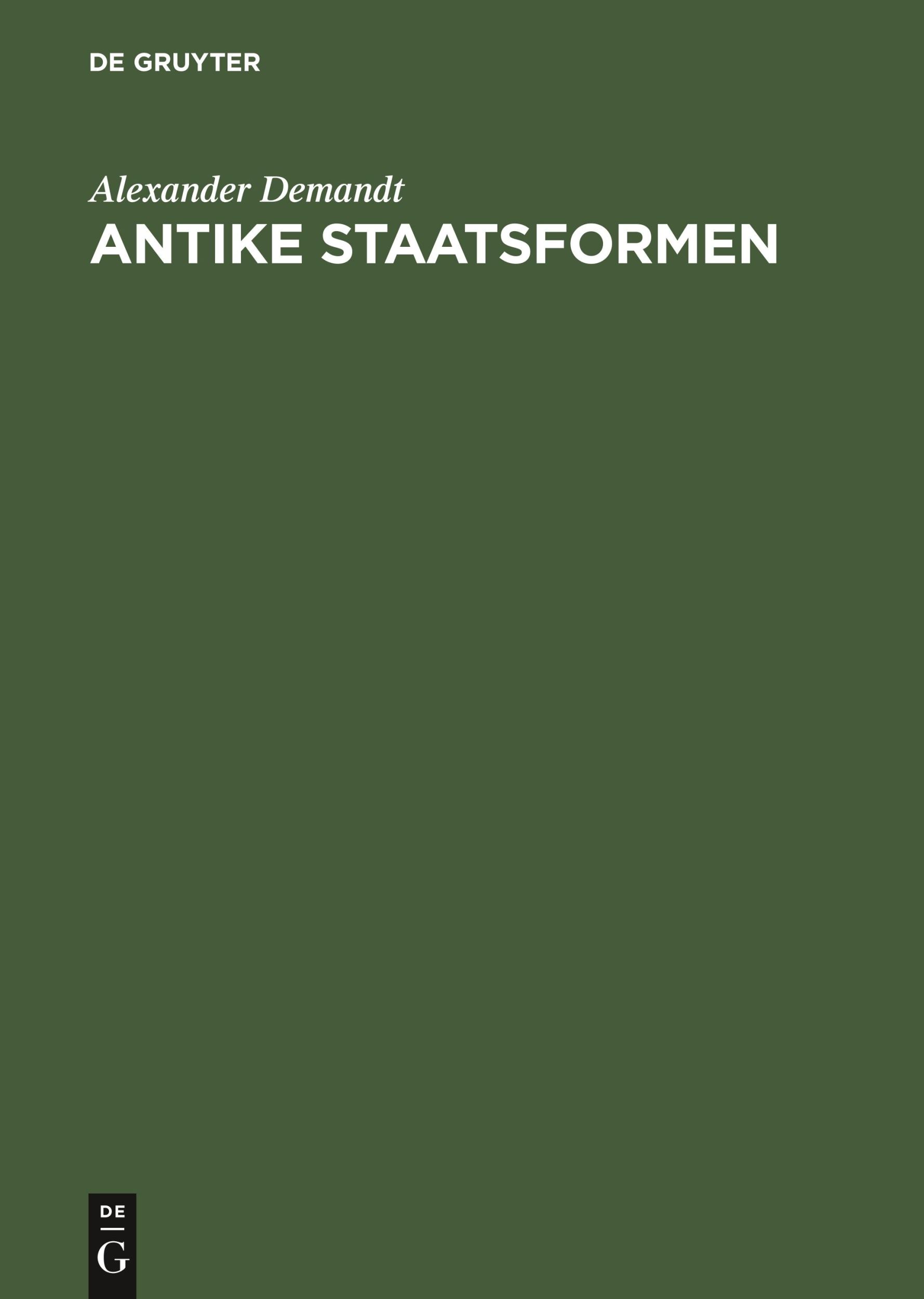 Cover: 9783050025414 | Antike Staatsformen | Alexander Demandt | Buch | 672 S. | Deutsch