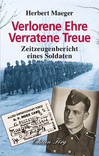 Cover: 9783933708519 | Verlorene Ehre - Verratene Treue | Zeitzeugenbericht eines Soldaten