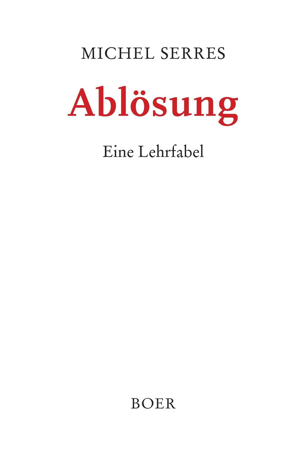 Cover: 9783924963040 | Ablösung | Eine Lehrfabel | Michel Serres | Taschenbuch | Paperback