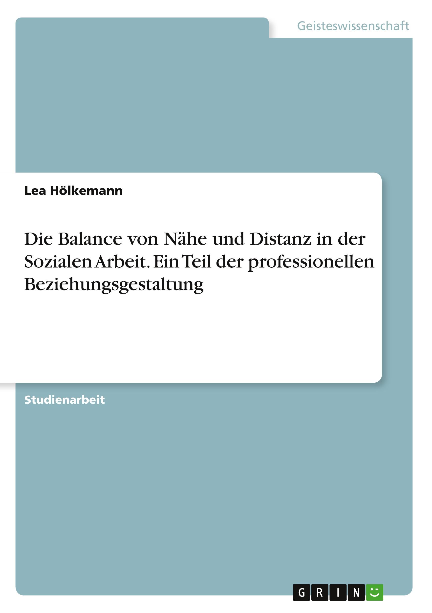 Cover: 9783346050977 | Die Balance von Nähe und Distanz in der Sozialen Arbeit. Ein Teil...