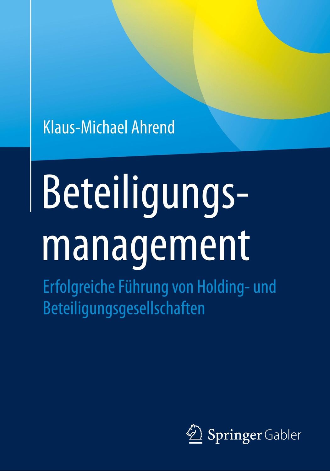 Cover: 9783662605875 | Beteiligungsmanagement | Klaus-Michael Ahrend | Taschenbuch | xxi