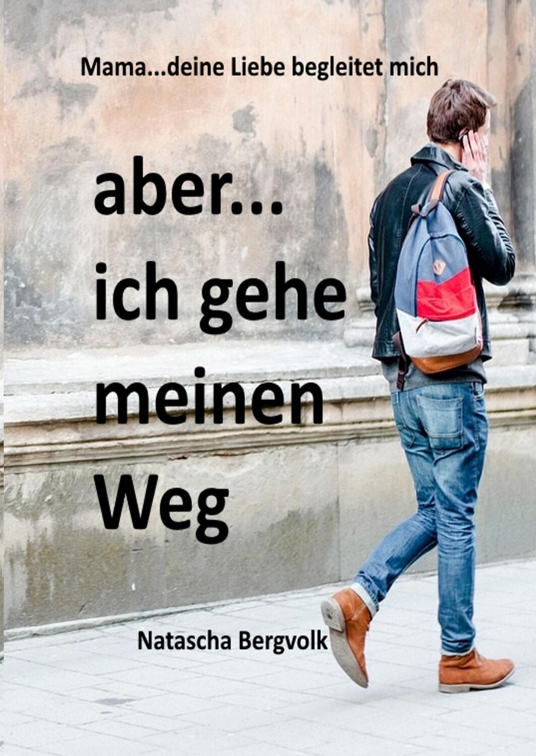 Cover: 9783744885560 | aber ...ich gehe meinen Weg... | Natascha Bergvolk | Buch | 200 S.