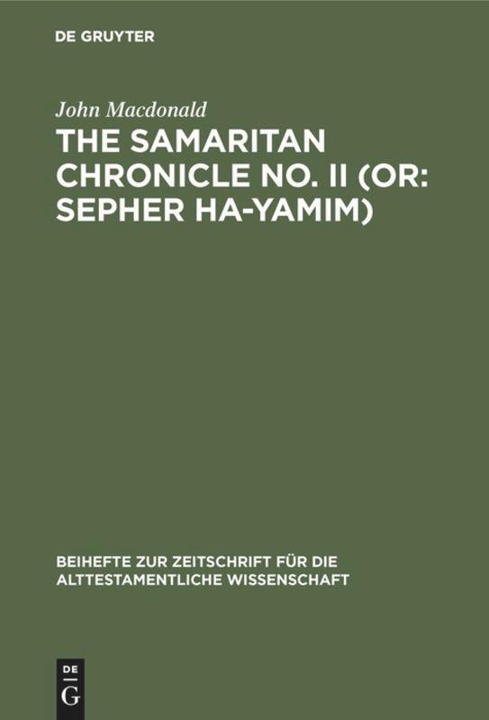 Cover: 9783110025828 | The Samaritan Chronicle No. II (or: Sepher Ha-Yamim) | John Macdonald