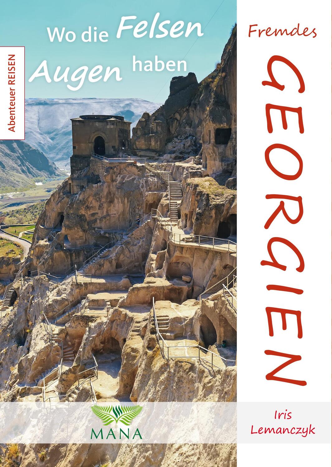 Cover: 9783955031978 | Fremdes Georgien | Wo die Felsen Augen haben | Iris Lemanczyk | Buch