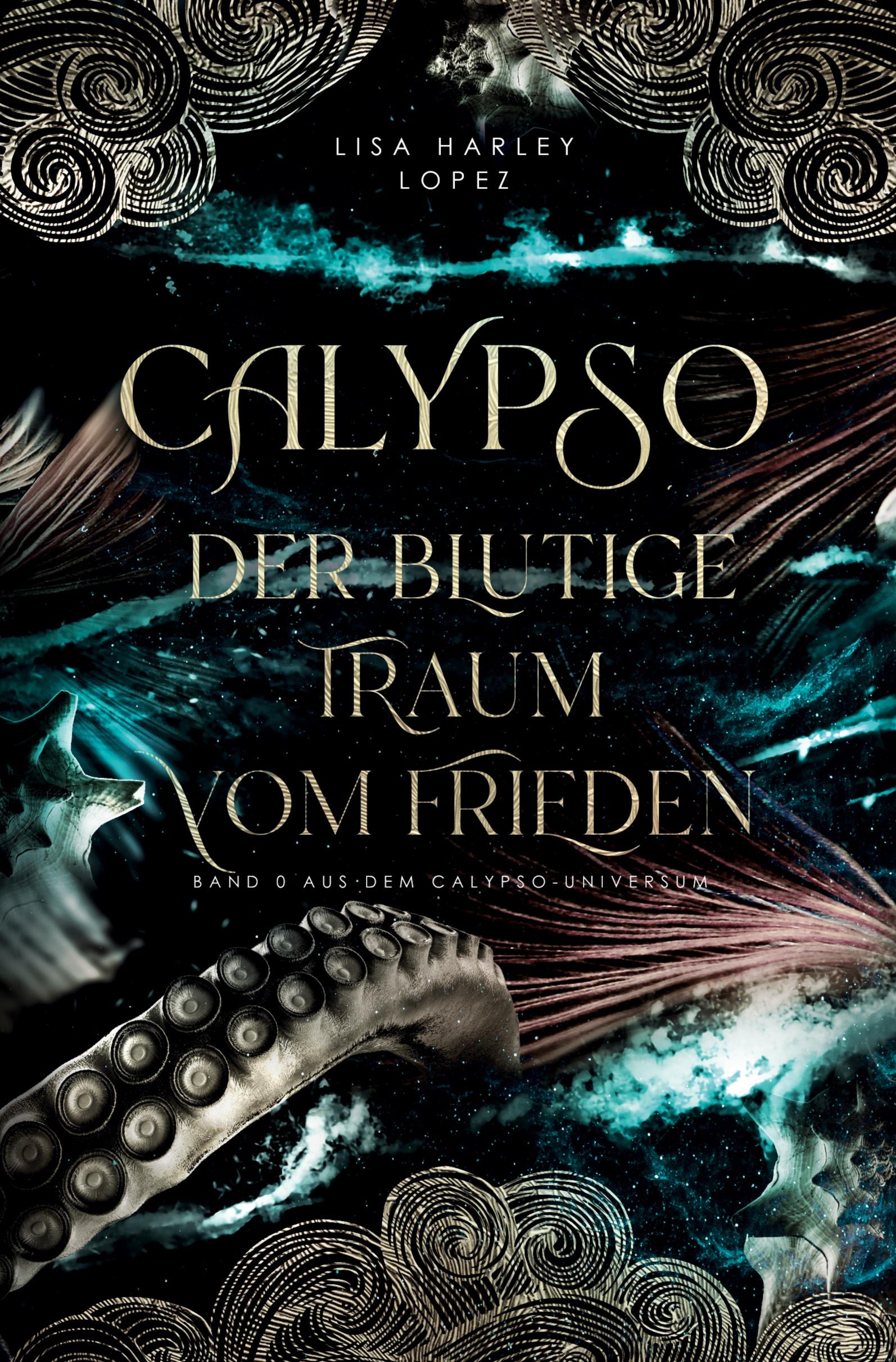 Cover: 9783757902339 | Calypso - Der blutige Traum vom Frieden - | Lisa Harley Lopez | Buch