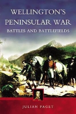 Cover: 9781844152902 | Wellington's Peninsular War | Battles and Battlefields | Julian Paget