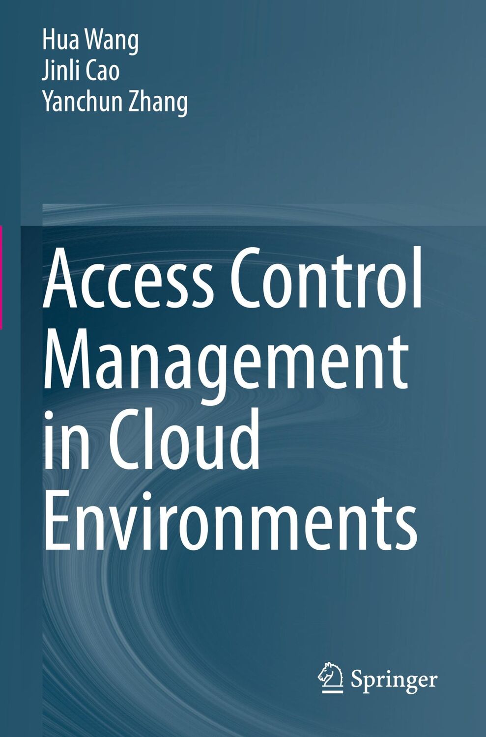 Cover: 9783030317317 | Access Control Management in Cloud Environments | Hua Wang (u. a.)