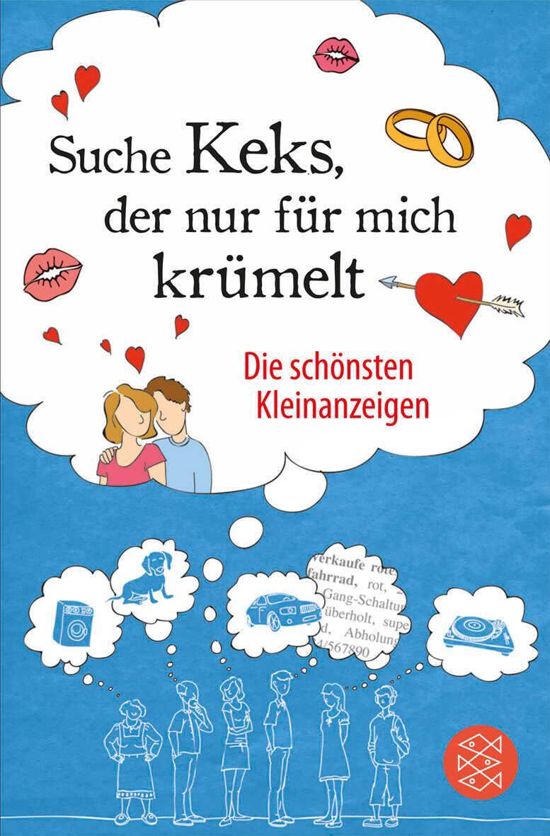 Cover: 9783596195213 | »Suche Keks, der nur für mich krümelt« | Die schönsten Kleinanzeigen