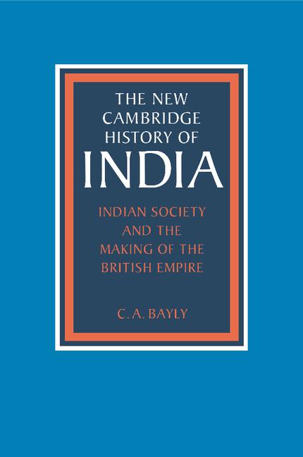 Cover: 9780521386500 | Indian Society and the Making of the British Empire | C. A. Bayly