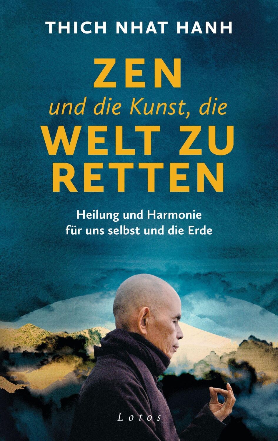 Cover: 9783778783078 | Zen und die Kunst, die Welt zu retten | Nhat Thich | Buch | 304 S.