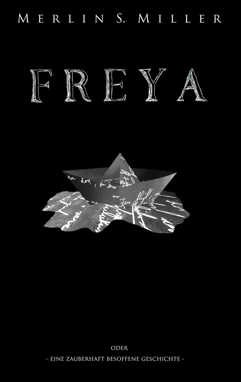 Cover: 9783751932875 | FREYA | Eine zauberhaft besoffene Geschichte | Merlin S. Miller | Buch