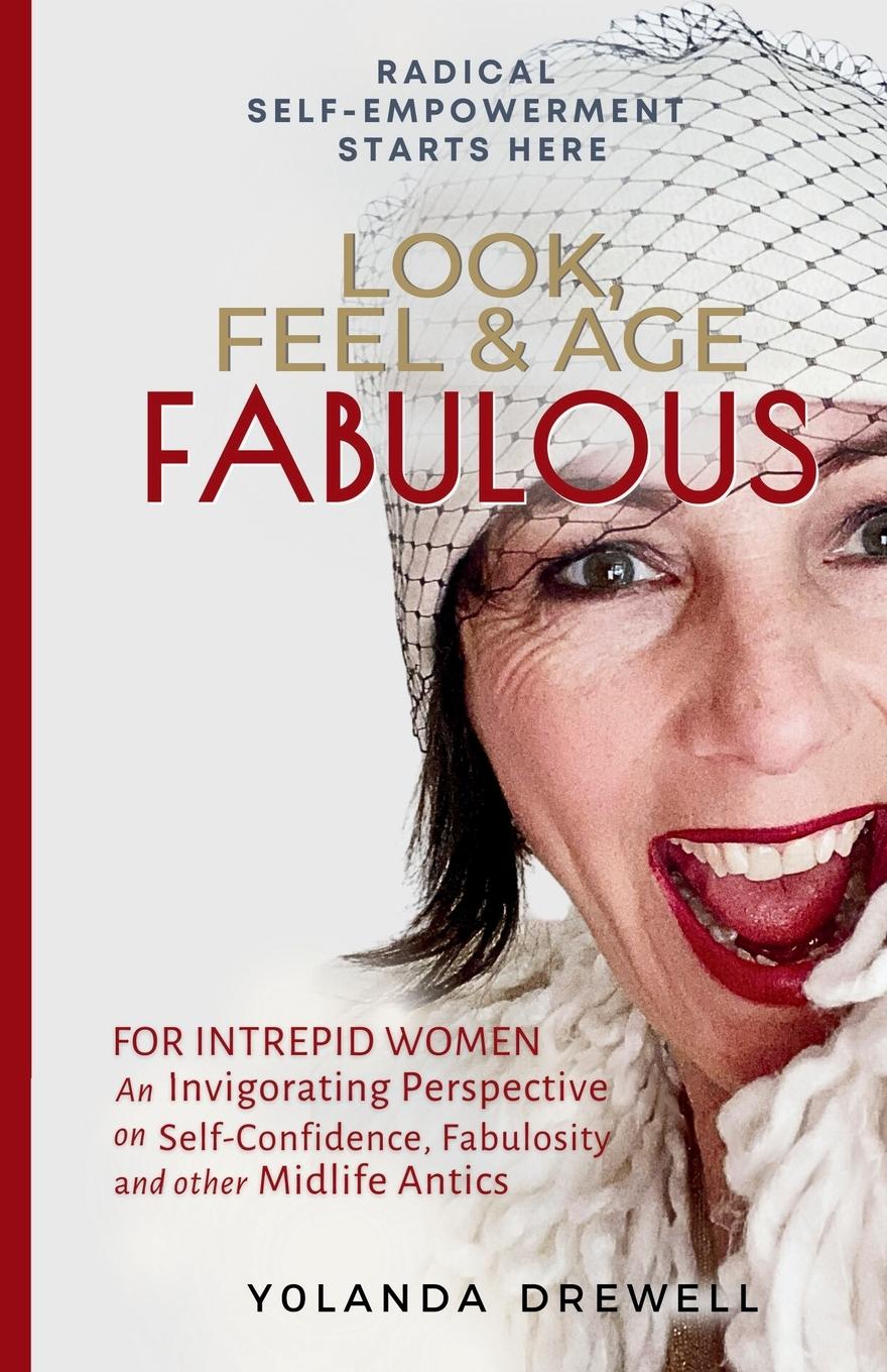 Cover: 9781739485405 | Look, Feel &amp; Age Fabulous | Yolanda Drewell | Taschenbuch | Englisch