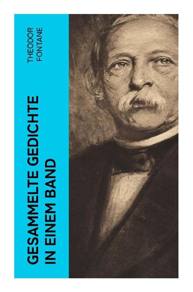 Cover: 9788027364749 | Gesammelte Gedichte in einem Band | Theodor Fontane | Taschenbuch