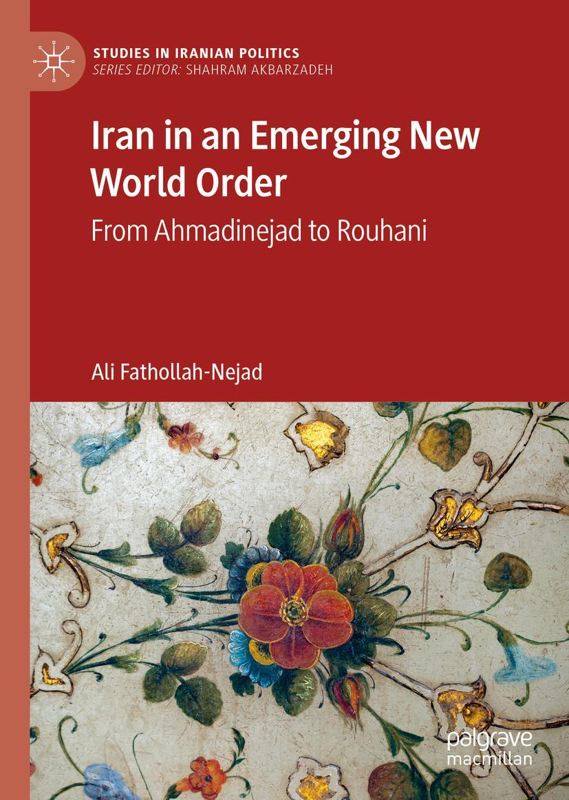 Cover: 9789811560736 | Iran in an Emerging New World Order | From Ahmadinejad to Rouhani