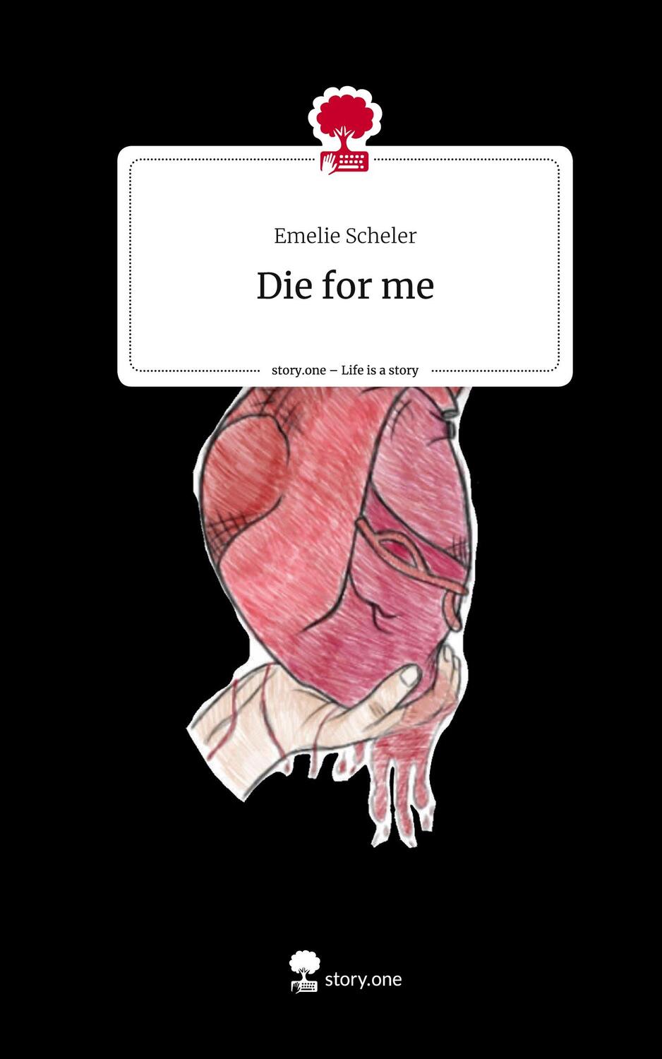 Cover: 9783711559722 | Die for me. Life is a Story - story.one | Emelie Scheler | Buch | 2024