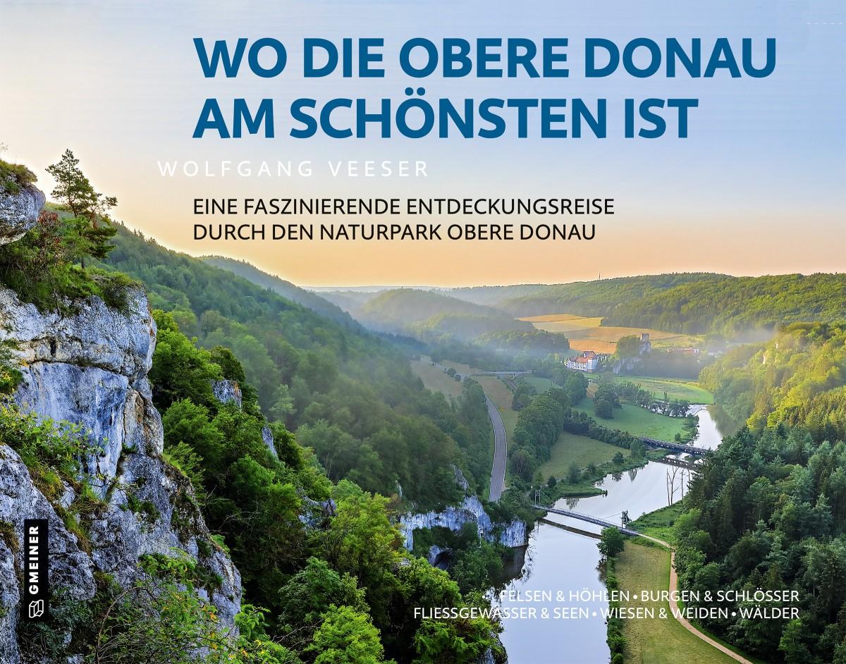 Cover: 9783839229378 | Wo die Obere Donau am schönsten ist | Wolfgang Veeser | Buch | 224 S.