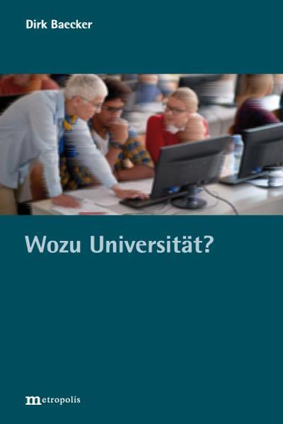 Cover: 9783731615385 | Wozu Universität? | Dirk Baecker | Taschenbuch | 384 S. | Deutsch