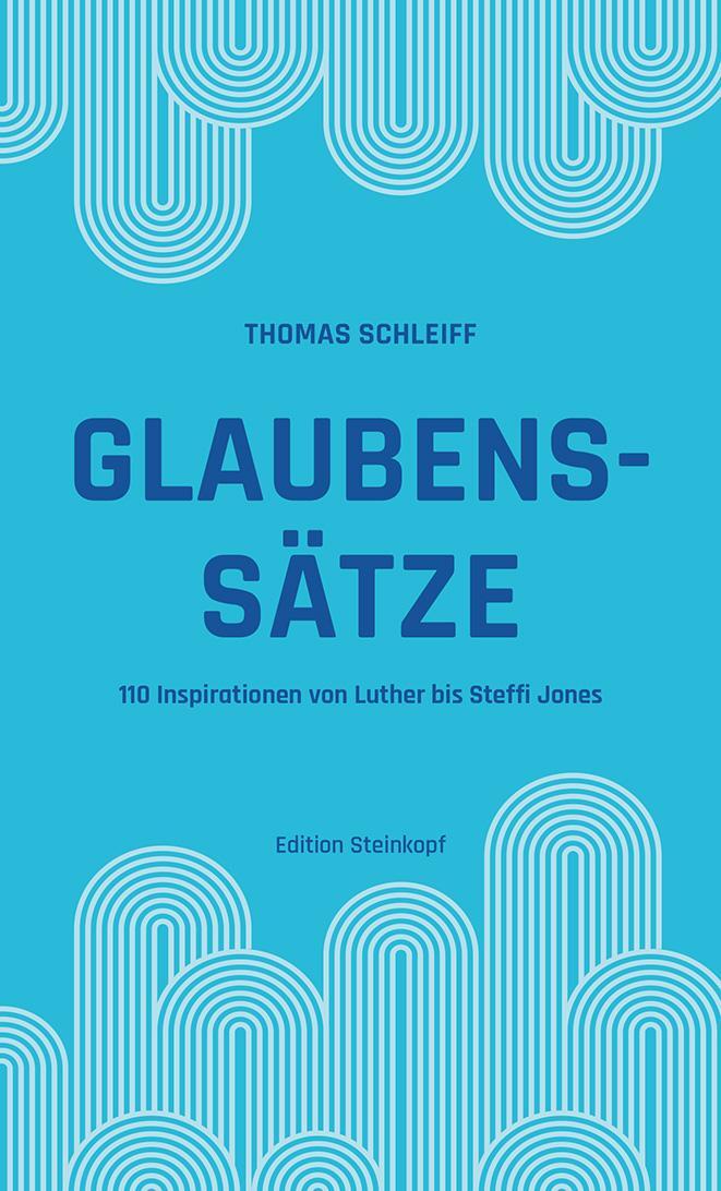 Cover: 9783875033373 | Glaubenssätze | 110 Inspirationen von Luther bis Steffi Jones | Buch