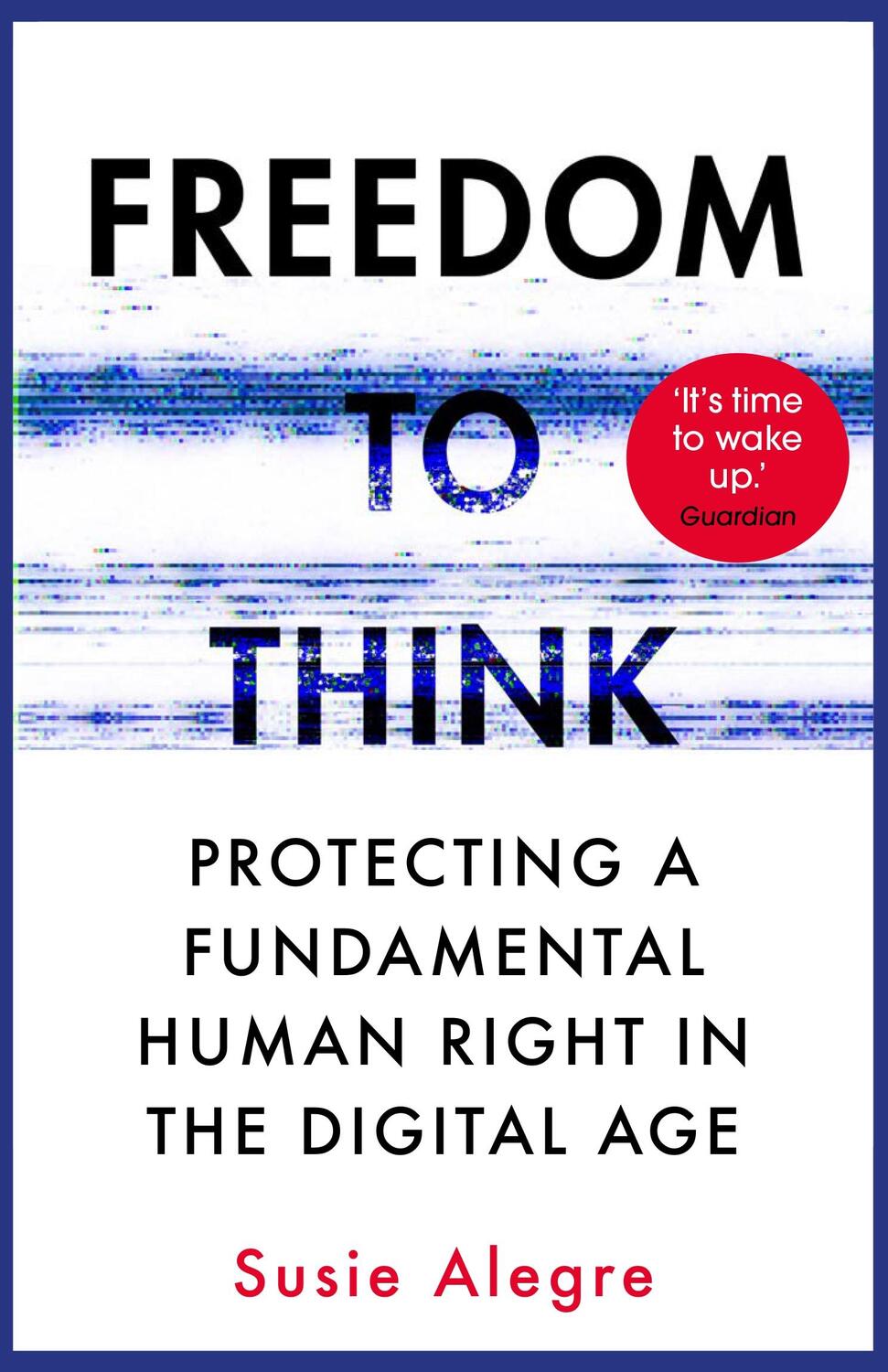 Cover: 9781838951559 | Freedom to Think | Susie Alegre | Taschenbuch | Englisch | 2023