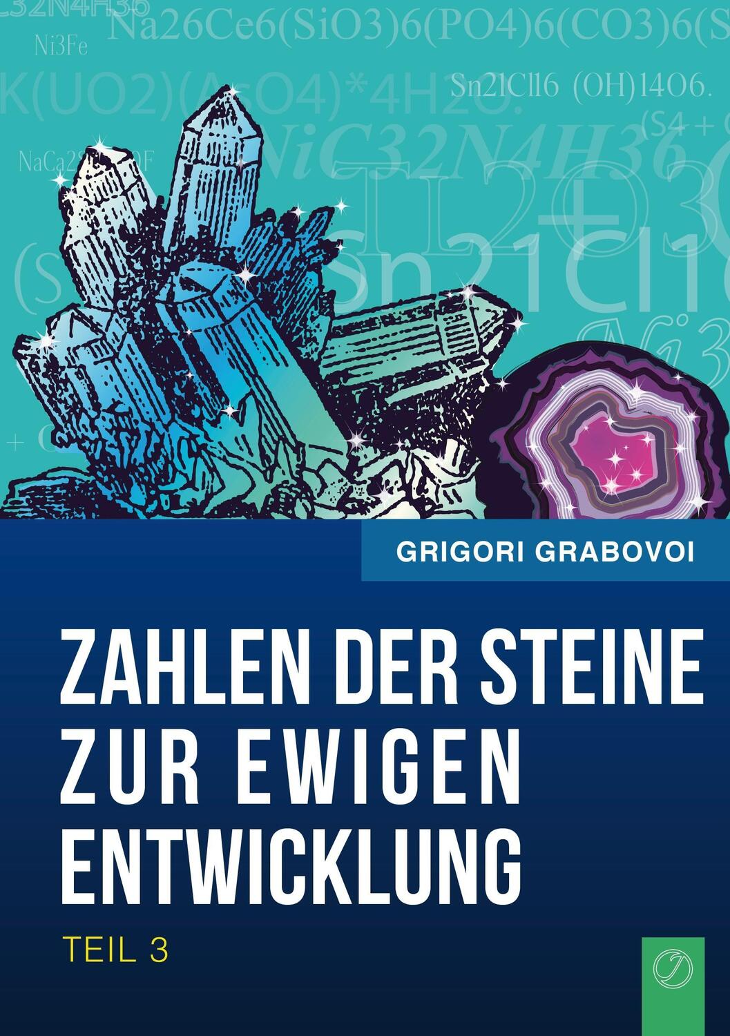 Cover: 9783738611519 | Die Zahlen der Steine zur ewigen Entwicklung - Teil 3 | Grabovoi