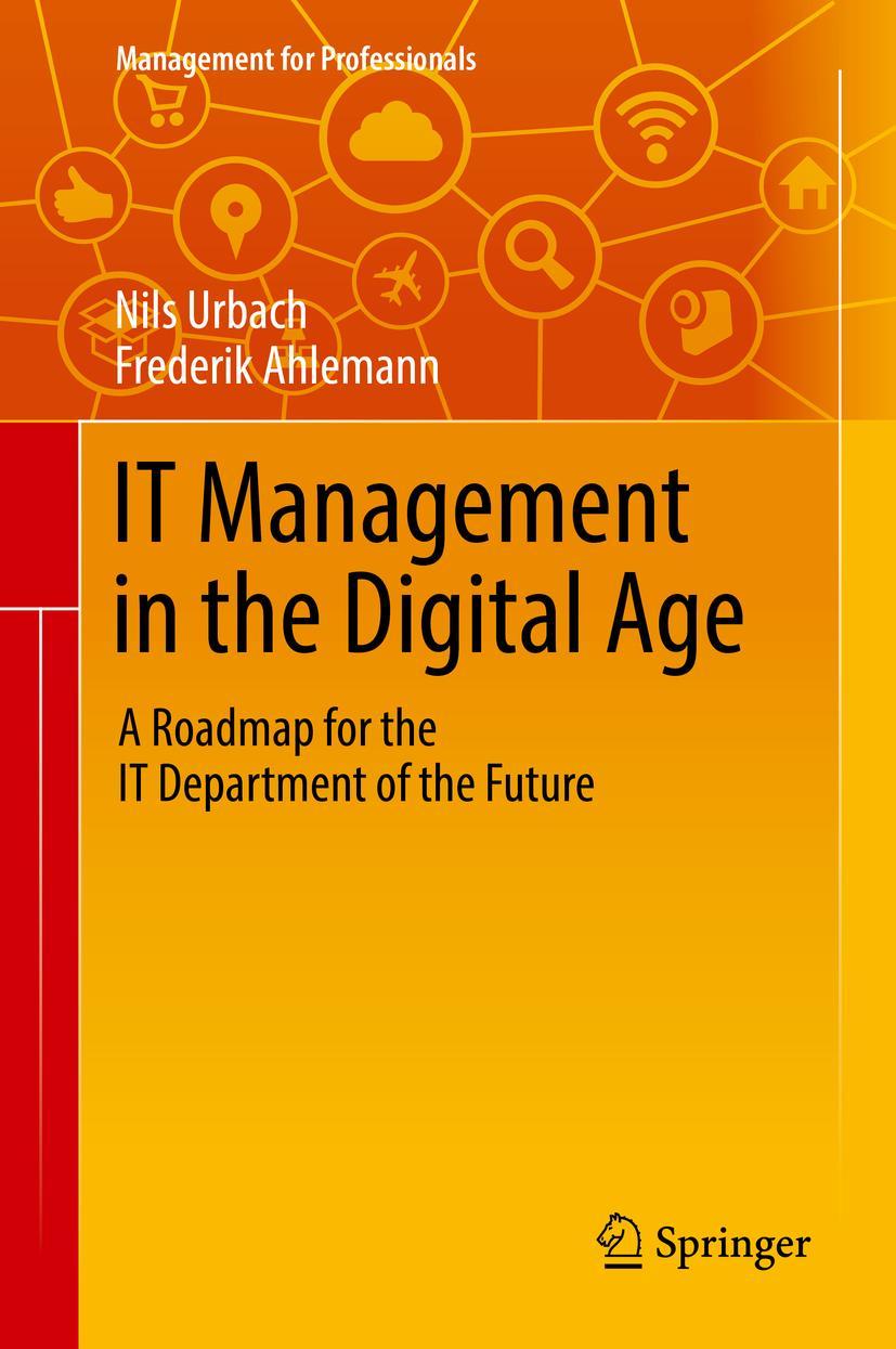 Cover: 9783319961866 | IT Management in the Digital Age | Frederik Ahlemann (u. a.) | Buch