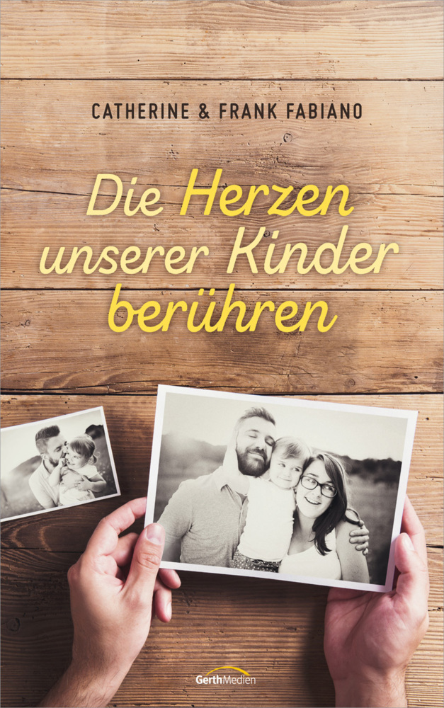 Cover: 9783957344915 | Die Herzen unserer Kinder berühren | Frank &amp; Catherine Fabiano | Buch