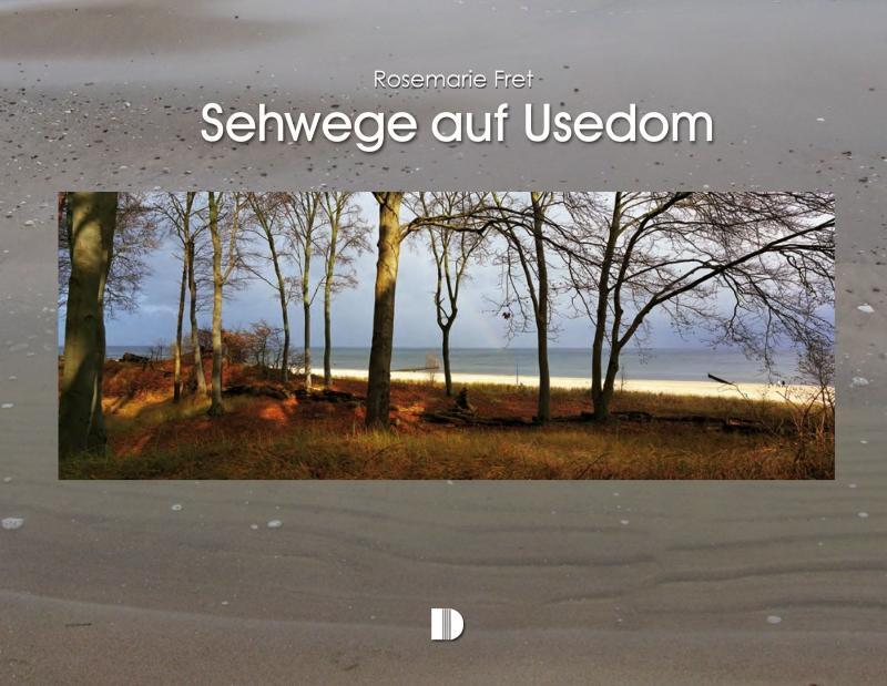 Cover: 9783944102221 | Bildband Sehwege auf Usedom | Rosemarie Fret | Buch | 106 S. | Deutsch