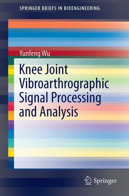 Cover: 9783662442838 | Knee Joint Vibroarthrographic Signal Processing and Analysis | Wu