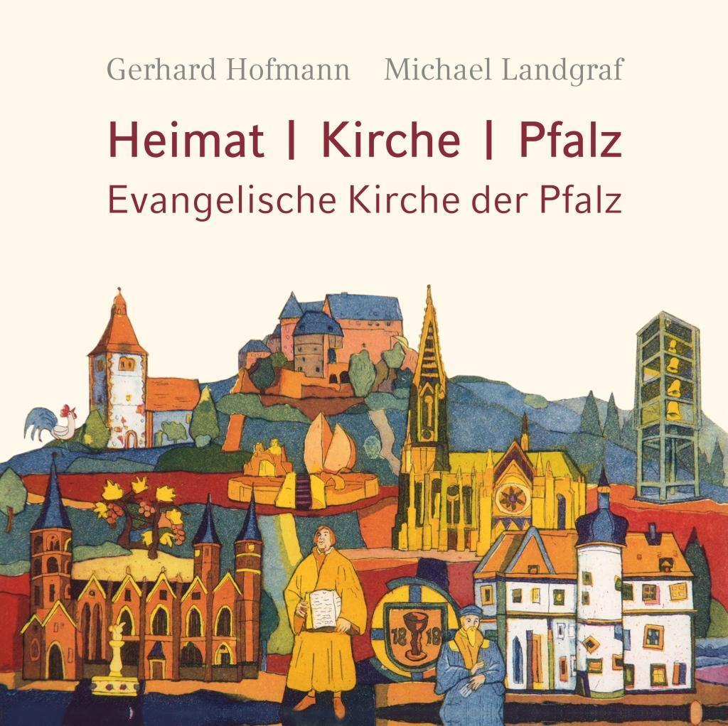 Cover: 9783954281688 | Heimat, Kirche, Pfalz - Evangelische Kirche der Pfalz | Landgraf