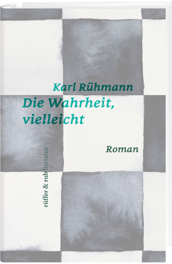 Cover: 9783907351000 | Die Wahrheit, vielleicht | Roman | Karl Rühmann | Buch | 224 S. | 2022