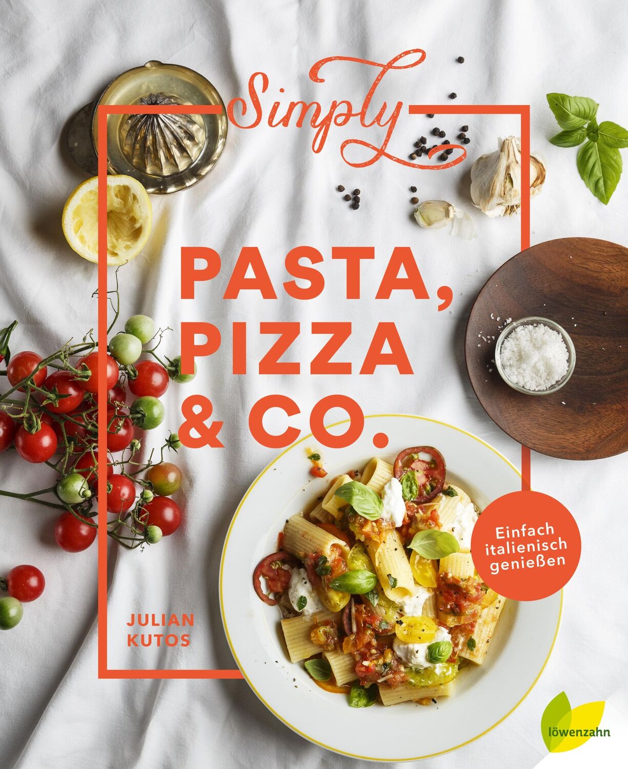 Cover: 9783706626187 | Simply Pasta, Pizza &amp; Co. | Einfach italienisch genießen | Kutos