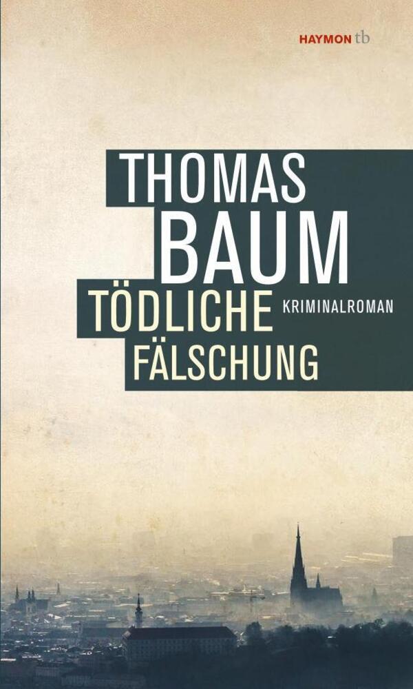 Cover: 9783709978887 | Tödliche Fälschung | Kriminalroman | Thomas Baum | Taschenbuch | 2018