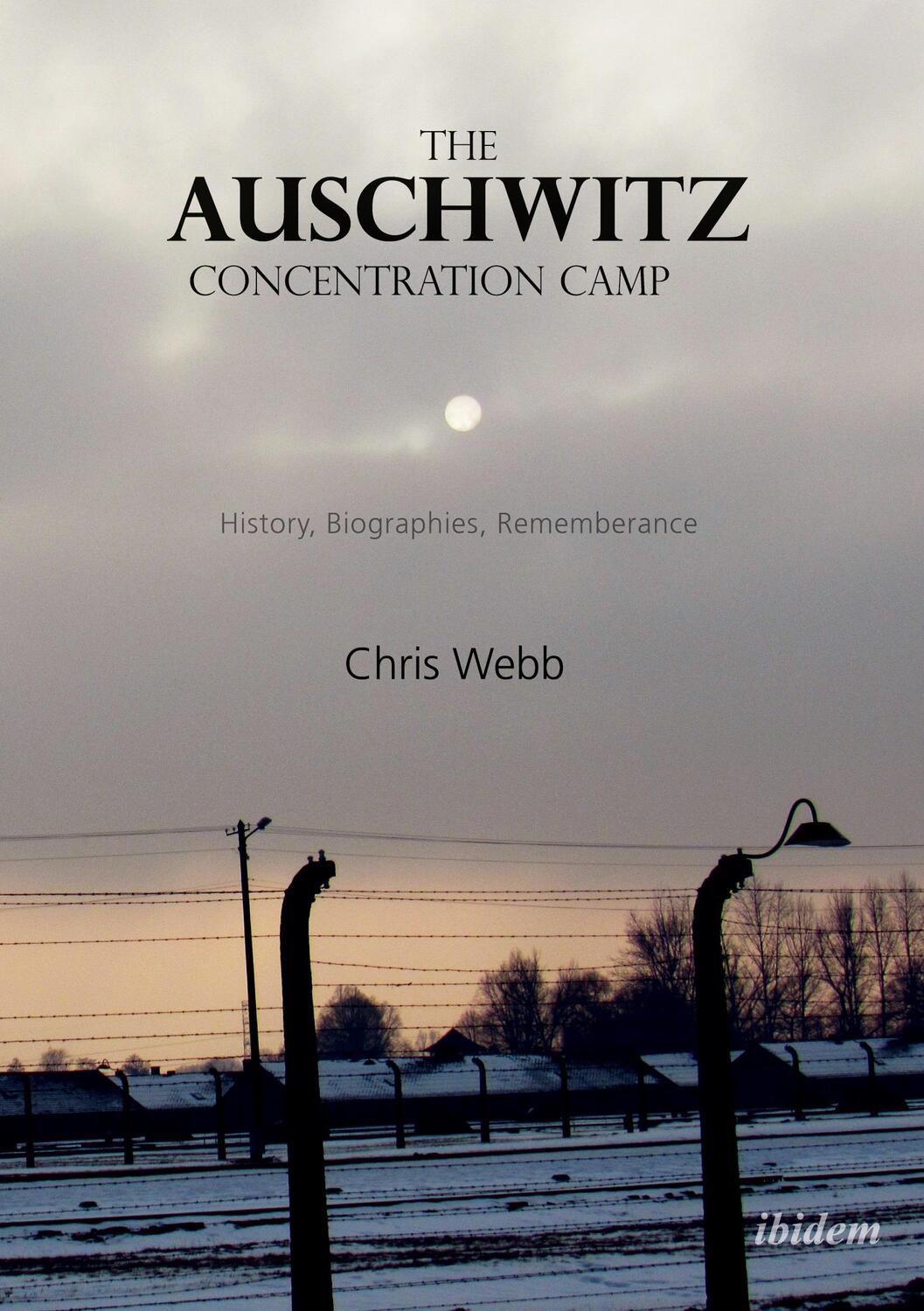 Cover: 9783838211060 | The Auschwitz Concentration Camp | Chris Webb | Taschenbuch | 490 S.