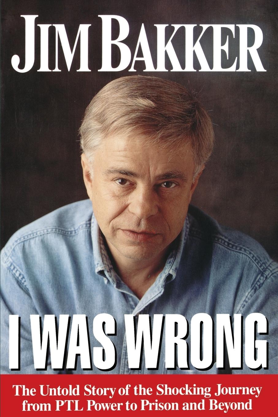 Cover: 9780785271369 | I Was Wrong | Jim Bakker (u. a.) | Taschenbuch | Englisch | 2004