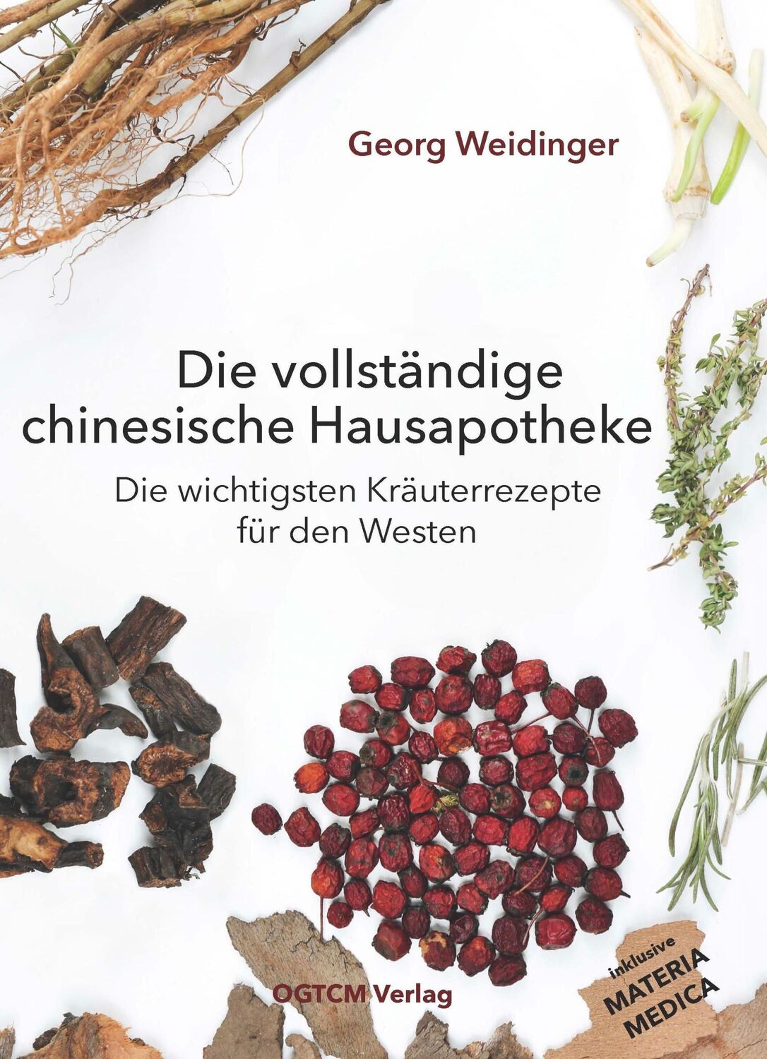 Cover: 9783989424654 | Die vollständige chinesische Hausapotheke | Georg Weidinger | Buch