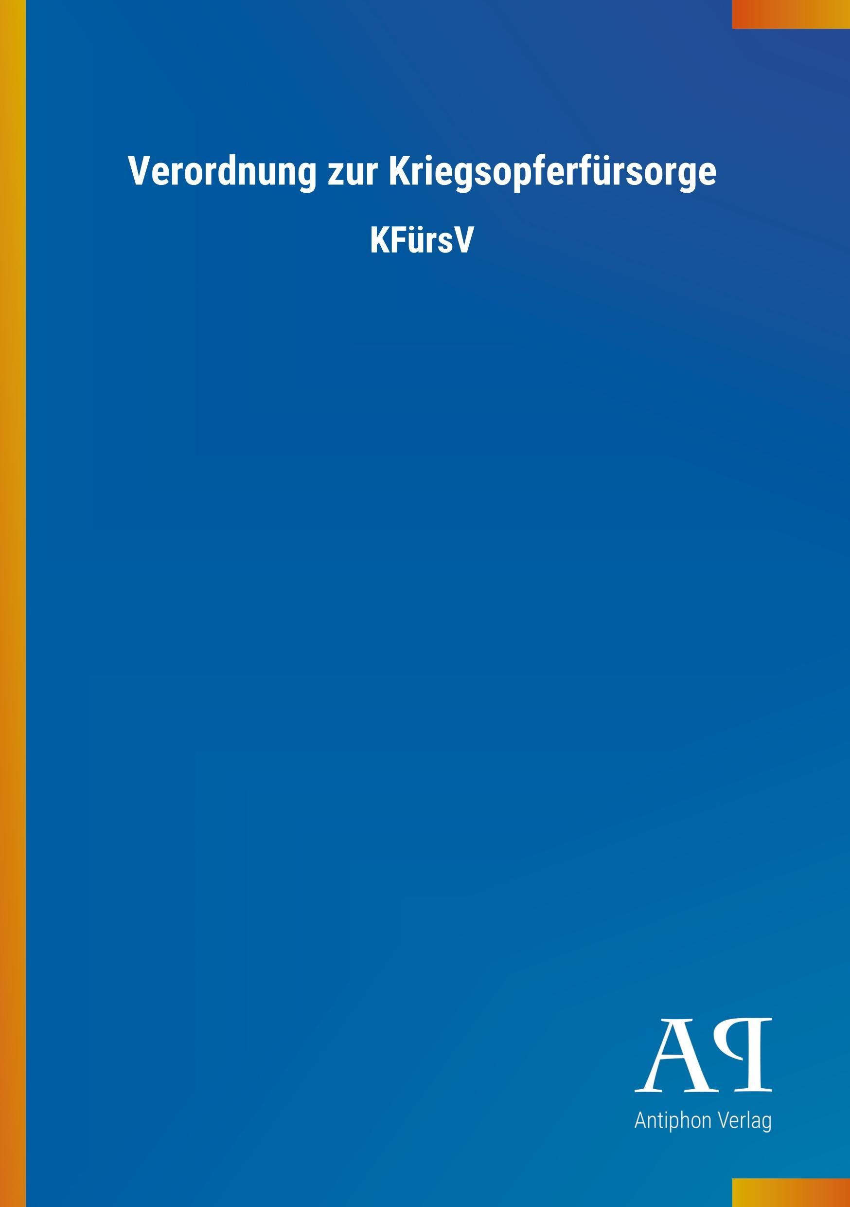 Cover: 9783731418436 | Verordnung zur Kriegsopferfürsorge | KFürsV | Antiphon Verlag | Buch