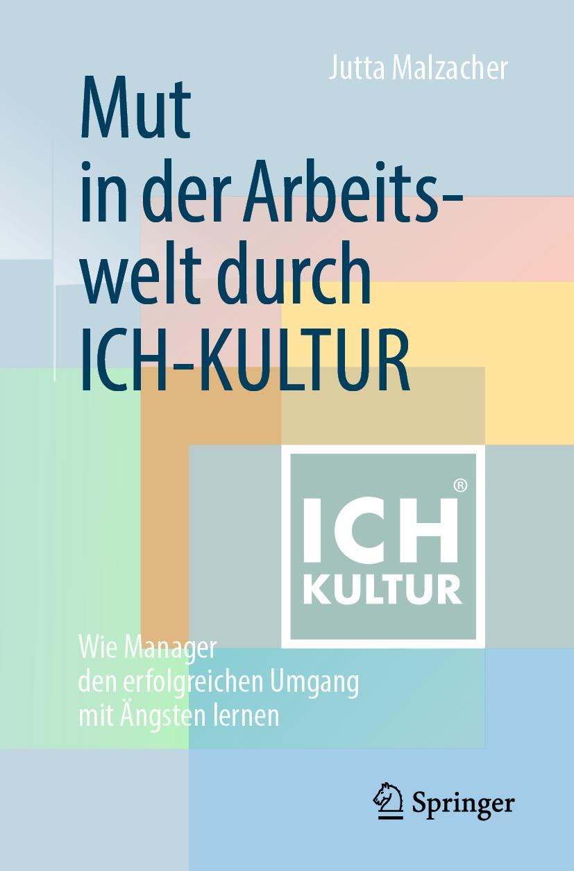 Cover: 9783658248086 | Mut in der Arbeitswelt durch ICH-KULTUR | Jutta Malzacher | Buch