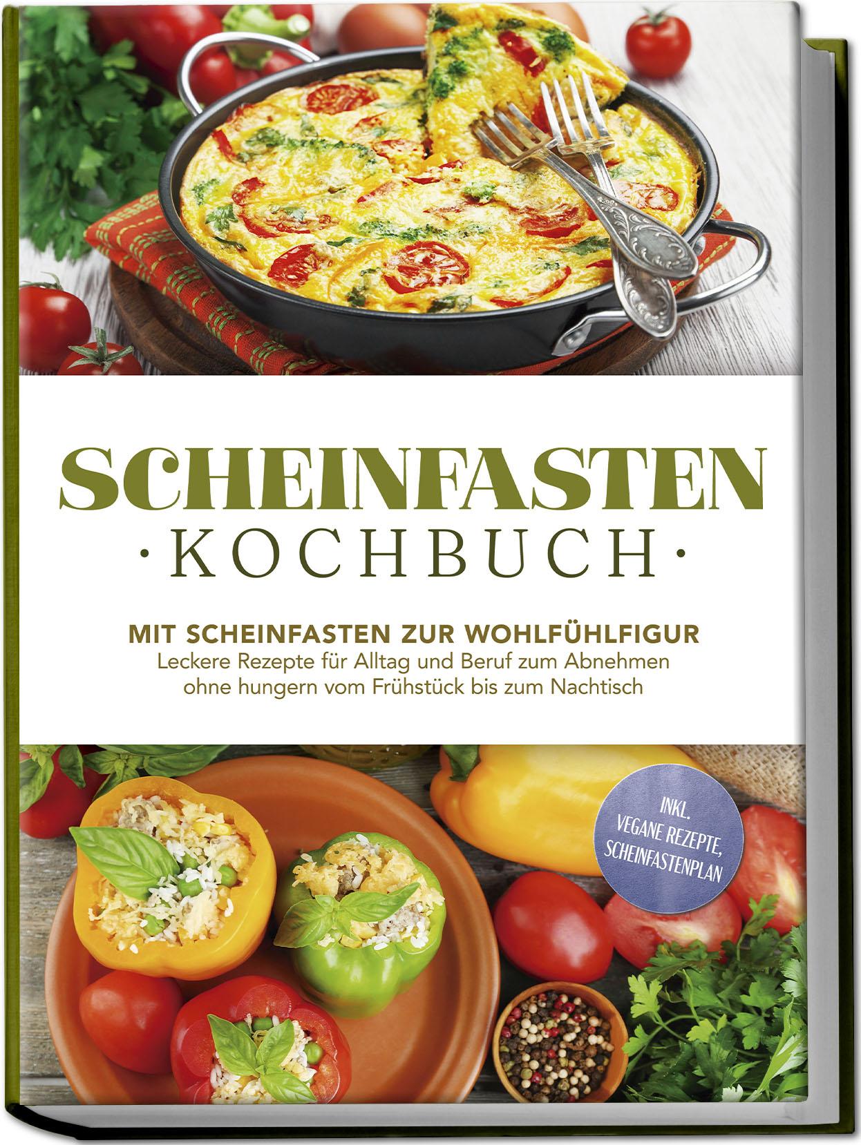 Cover: 9783989100459 | Scheinfasten Kochbuch: Mit Scheinfasten zur Wohlfühlfigur - Leckere...