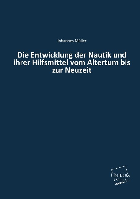 Cover: 9783845711300 | Die Entwicklung der Nautik und ihrer Hilfsmittel vom Altertum bis...