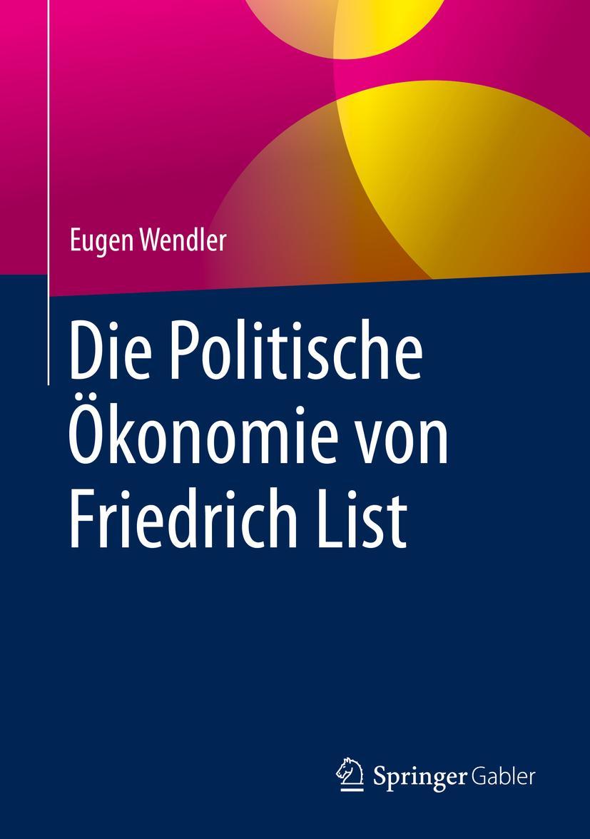 Cover: 9783658297312 | Die Politische Ökonomie von Friedrich List | Eugen Wendler | Buch