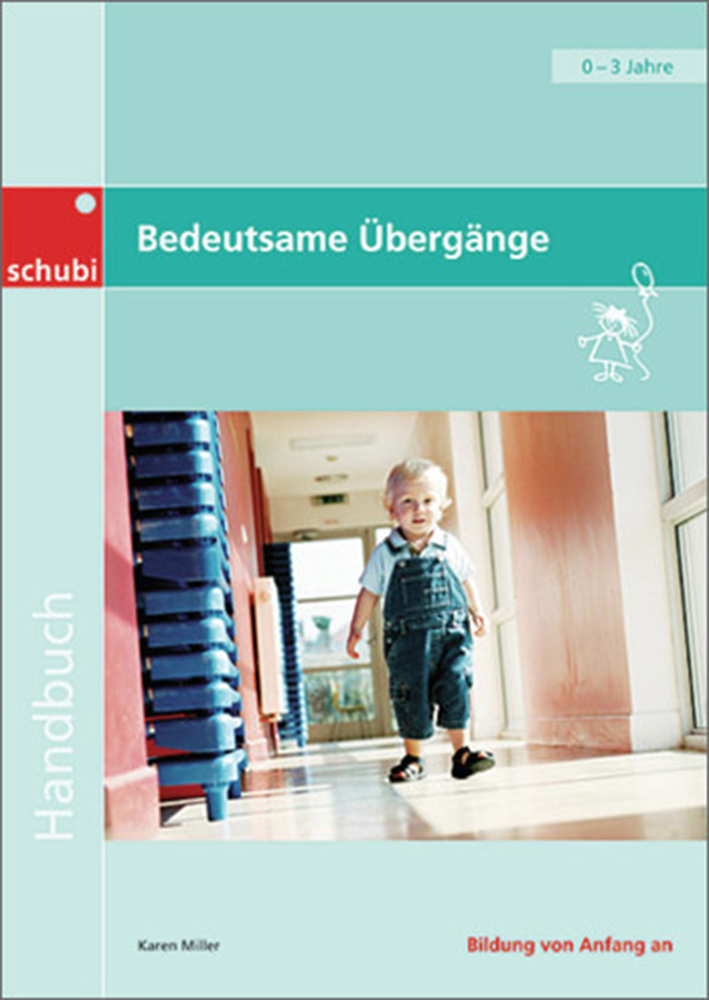 Cover: 9783867235105 | Bedeutsame Übergänge für Kinder von 0 bis 3 Jahren | Karen Miller