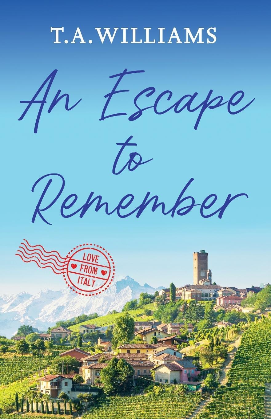 Cover: 9781800327672 | An Escape to Remember | T. A. Williams | Taschenbuch | Love from Italy