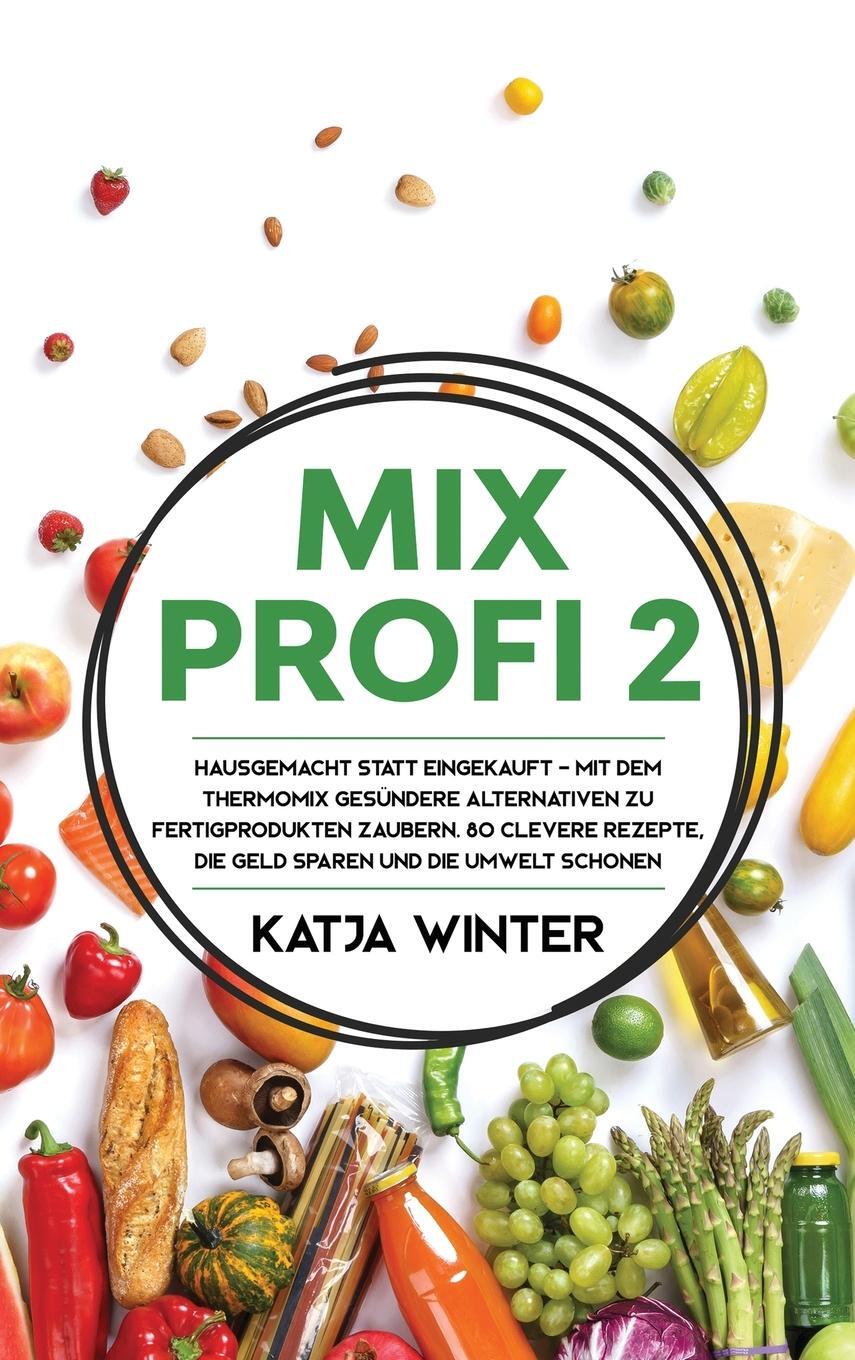 Cover: 9781647800598 | Mixprofi 2 | Katja Winter | Buch | HC gerader Rücken kaschiert | 2020