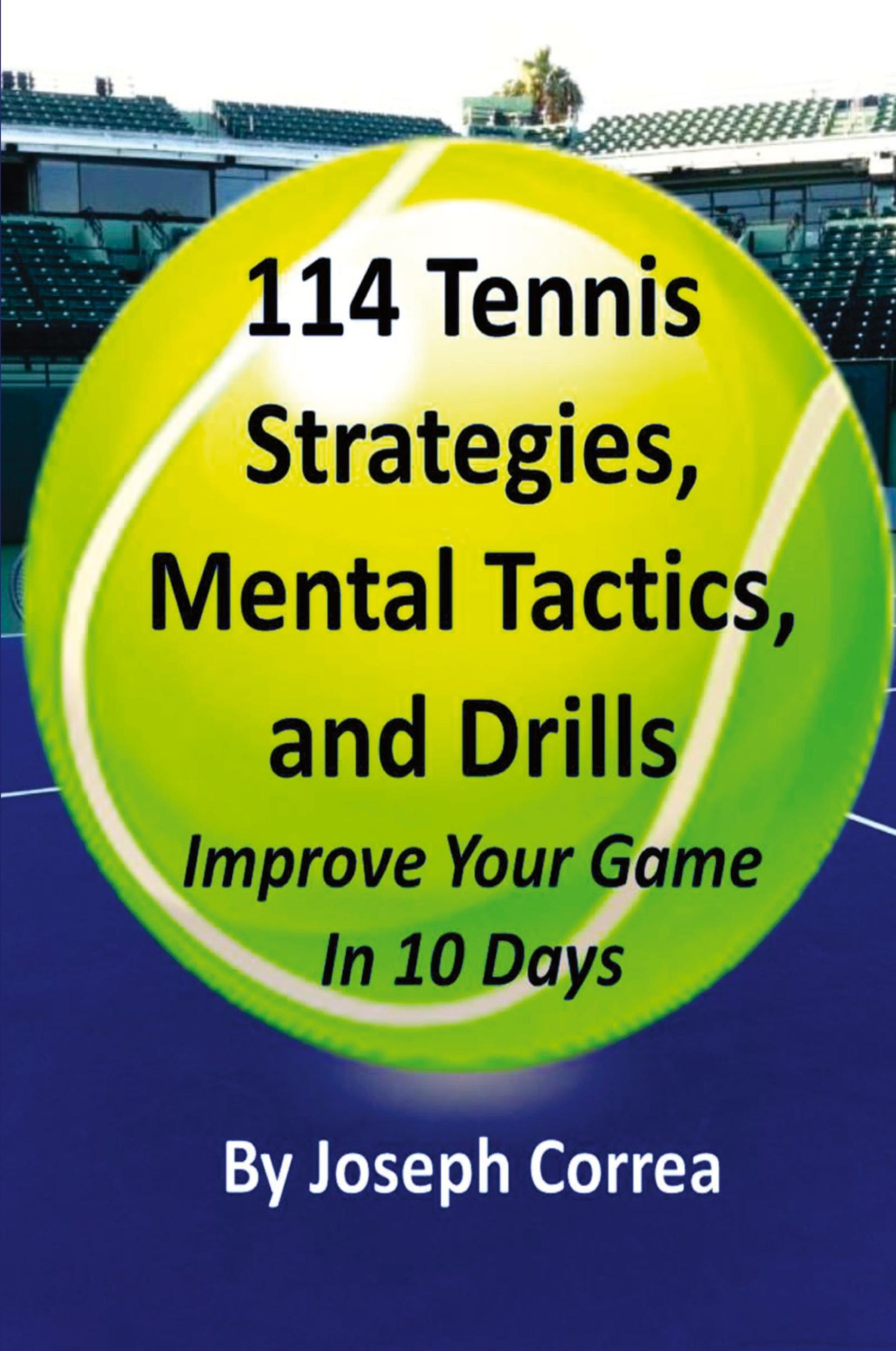 Cover: 9781941525067 | 114 Tennis Strategies, Mental Tactics, and Drills | Joseph Correa