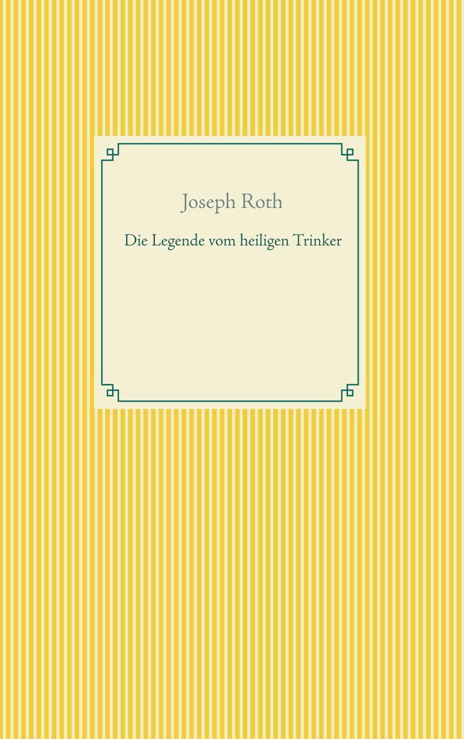 Cover: 9783751918886 | Die Legende vom heiligen Trinker | Joseph Roth | Taschenbuch | 52 S.