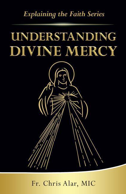 Cover: 9781596145399 | Understanding Divine Mercy | Fr Chris Alar | Taschenbuch | Englisch