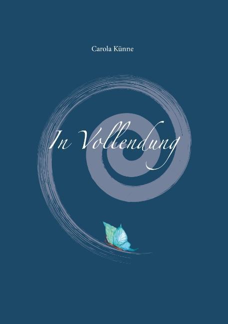 Cover: 9783752838657 | In Vollendung | Carola Künne | Taschenbuch | Paperback | Deutsch