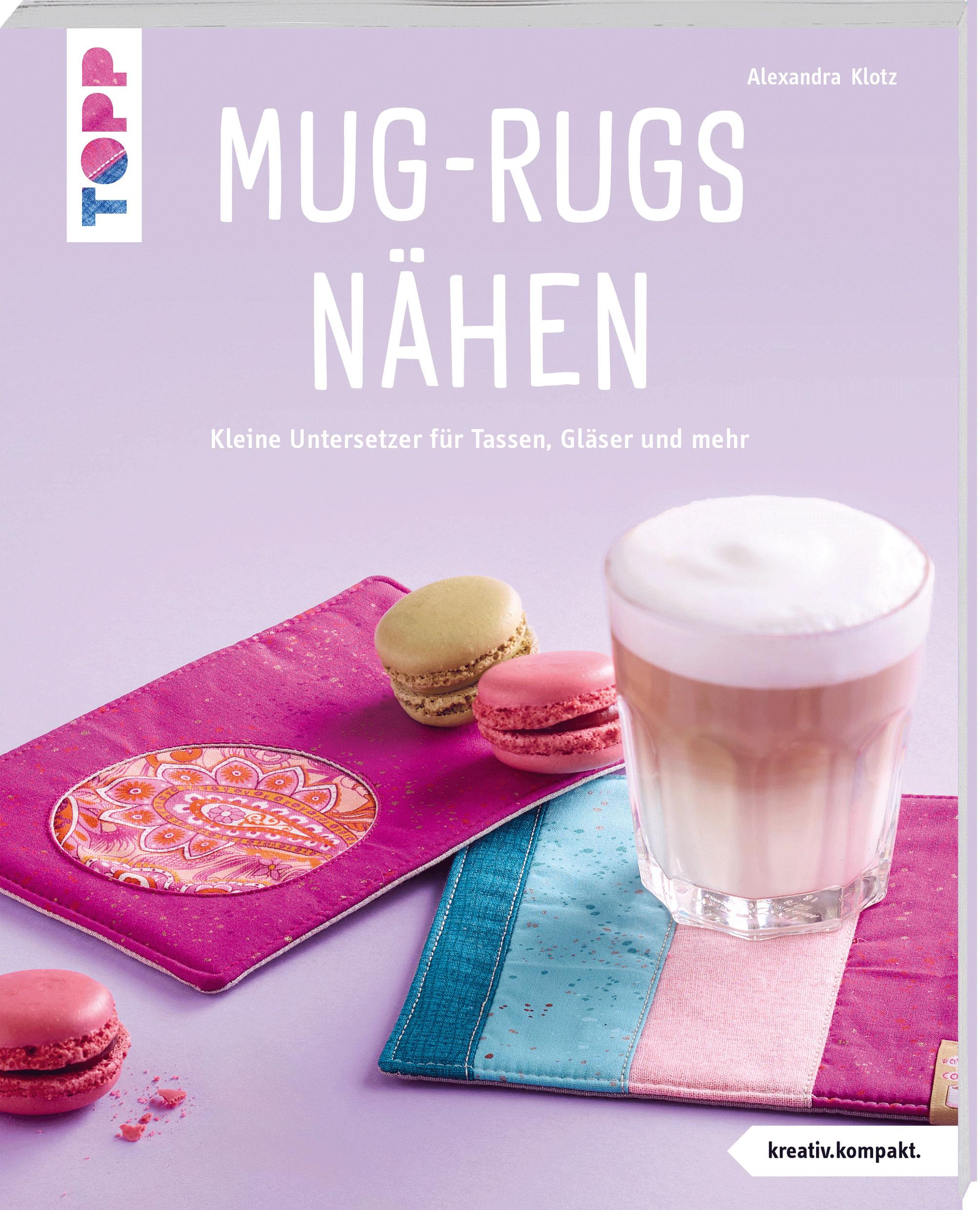 Cover: 9783735871695 | Mug-Rugs nähen (kreativ.kompakt.) | Alexandra Klotz | Taschenbuch