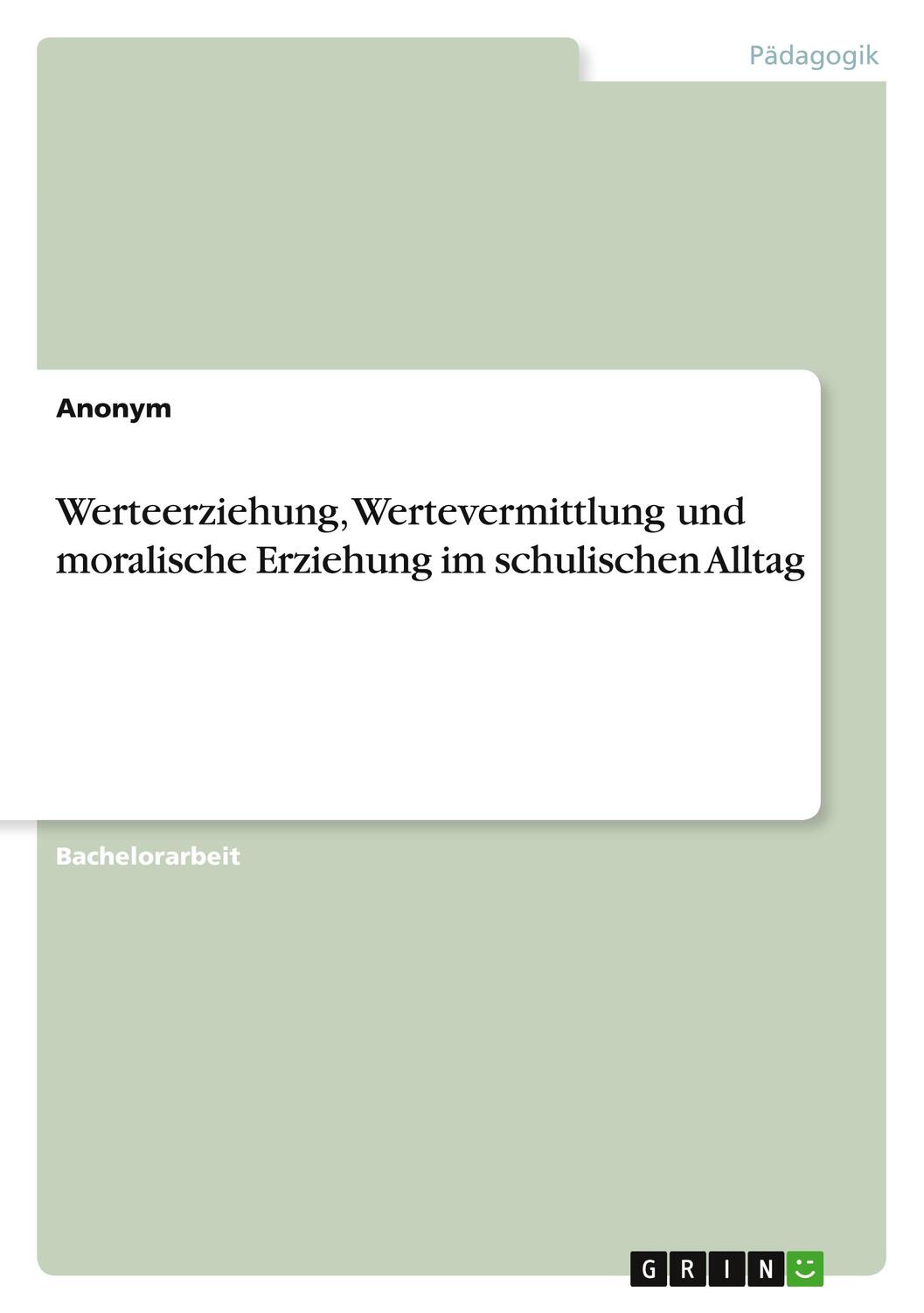 Cover: 9783346165398 | Werteerziehung, Wertevermittlung und moralische Erziehung im...