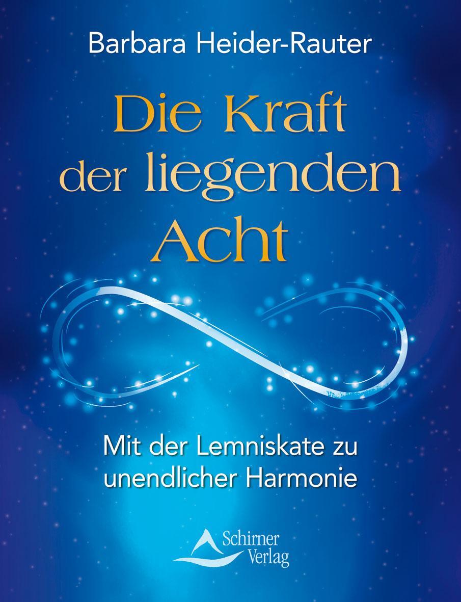 Cover: 9783843412445 | Die Kraft der liegenden Acht | Barbara Heider-Rauter | Taschenbuch